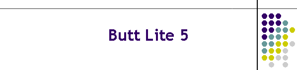 Butt Lite 5