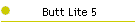 Butt Lite 5